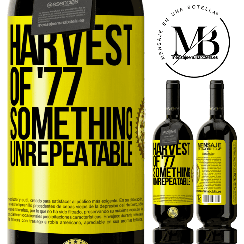 49,95 € Free Shipping | Red Wine Premium Edition MBS® Reserve Harvest of '77, something unrepeatable Yellow Label. Customizable label Reserve 12 Months Harvest 2015 Tempranillo