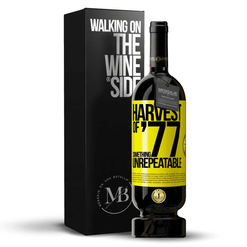 49,95 € Free Shipping | Red Wine Premium Edition MBS® Reserve Harvest of '77, something unrepeatable Yellow Label. Customizable label Reserve 12 Months Harvest 2015 Tempranillo