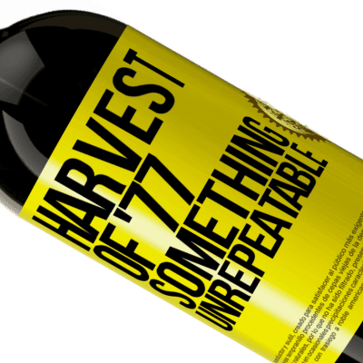 Unique & Personal Expressions. «Harvest of '77, something unrepeatable» Premium Edition MBS® Reserve