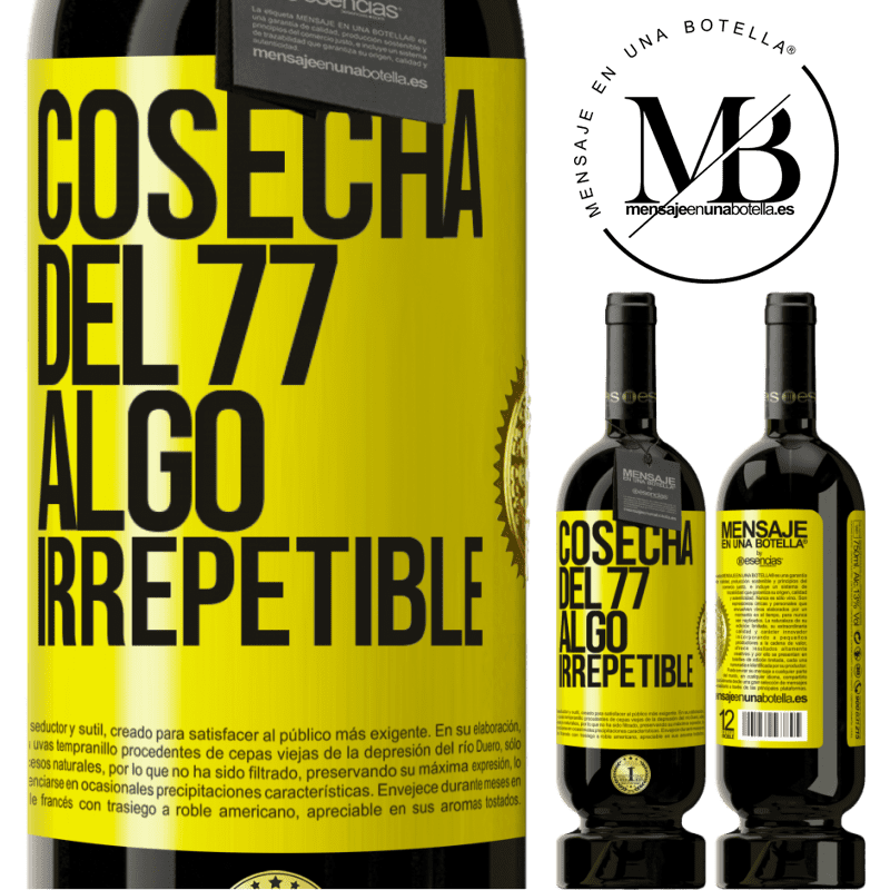 49,95 € Envío gratis | Vino Tinto Edición Premium MBS® Reserva Cosecha del 77, algo irrepetible Etiqueta Amarilla. Etiqueta personalizable Reserva 12 Meses Cosecha 2015 Tempranillo