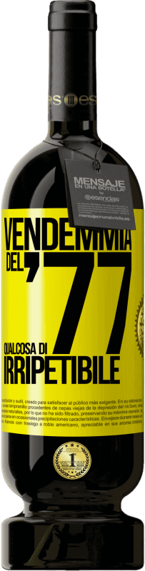 «Vendemmia del '77, qualcosa di irripetibile» Edizione Premium MBS® Riserva