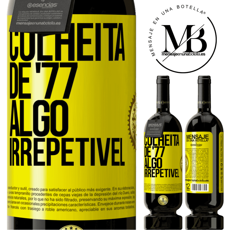 49,95 € Envio grátis | Vinho tinto Edição Premium MBS® Reserva Colheita de '77, algo irrepetível Etiqueta Amarela. Etiqueta personalizável Reserva 12 Meses Colheita 2015 Tempranillo
