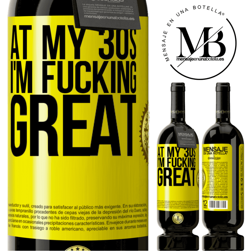 29,95 € Free Shipping | Red Wine Premium Edition MBS® Reserva At my 30s, I'm fucking great Yellow Label. Customizable label Reserva 12 Months Harvest 2014 Tempranillo