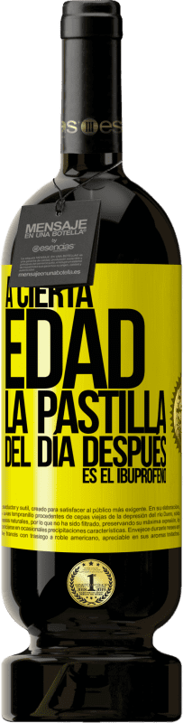 49,95 € | Vino Tinto Edición Premium MBS® Reserva A cierta edad, la pastilla del día después es el ibuprofeno Etiqueta Amarilla. Etiqueta personalizable Reserva 12 Meses Cosecha 2016 Tempranillo