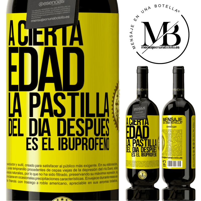49,95 € Envío gratis | Vino Tinto Edición Premium MBS® Reserva A cierta edad, la pastilla del día después es el ibuprofeno Etiqueta Amarilla. Etiqueta personalizable Reserva 12 Meses Cosecha 2016 Tempranillo