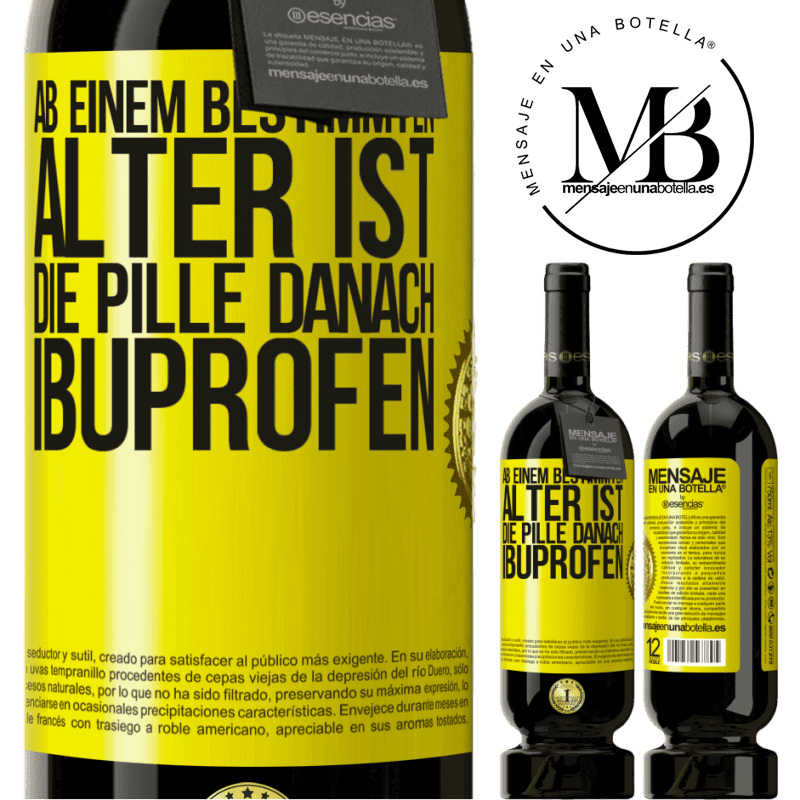 49,95 € Kostenloser Versand | Rotwein Premium Ausgabe MBS® Reserve Ab einem bestimmten Alter ist die Pille danach Ibuprofen Gelbes Etikett. Anpassbares Etikett Reserve 12 Monate Ernte 2014 Tempranillo