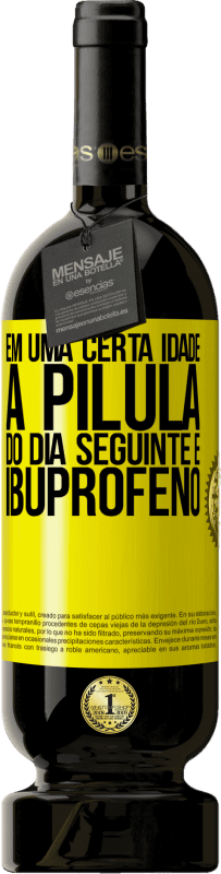 49,95 € Envio grátis | Vinho tinto Edição Premium MBS® Reserva Em uma certa idade, a pílula do dia seguinte é ibuprofeno Etiqueta Amarela. Etiqueta personalizável Reserva 12 Meses Colheita 2016 Tempranillo