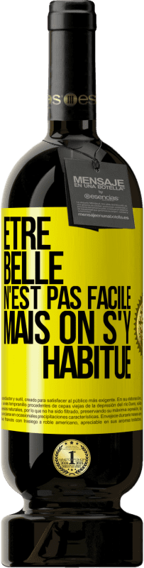 49,95 € Envoi gratuit | Vin rouge Édition Premium MBS® Réserve Être belle n'est pas facile, mais on s'y habitue Étiquette Jaune. Étiquette personnalisable Réserve 12 Mois Récolte 2013 Tempranillo