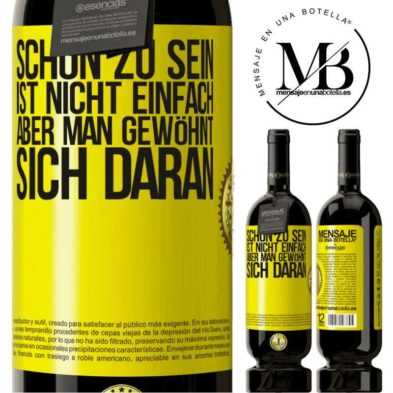 49,95 € Kostenloser Versand | Rotwein Premium Ausgabe MBS® Reserve Schön zu sein ist nicht einfach, aber man gewöhnt sich daran Gelbes Etikett. Anpassbares Etikett Reserve 12 Monate Ernte 2015 Tempranillo