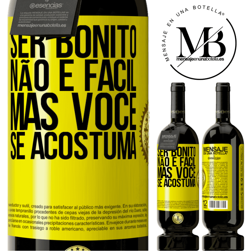 49,95 € Envio grátis | Vinho tinto Edição Premium MBS® Reserva Ser bonito não é fácil, mas você se acostuma Etiqueta Amarela. Etiqueta personalizável Reserva 12 Meses Colheita 2015 Tempranillo