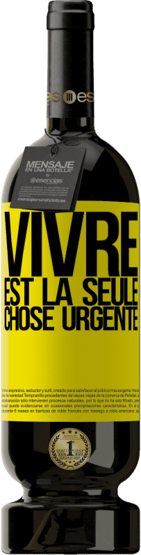 49,95 € Envoi gratuit | Vin rouge Édition Premium MBS® Réserve Vivre est la seule chose urgente Étiquette Jaune. Étiquette personnalisable Réserve 12 Mois Récolte 2016 Tempranillo