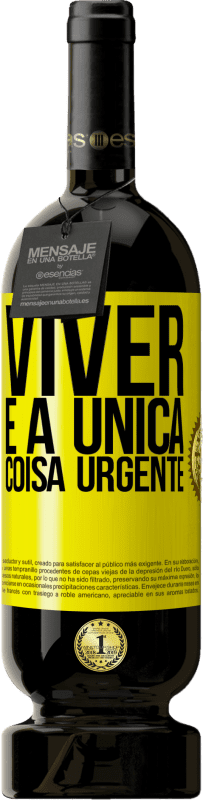 Envio grátis | Vinho tinto Edição Premium MBS® Reserva Viver é a única coisa urgente Etiqueta Amarela. Etiqueta personalizável Reserva 12 Meses Colheita 2015 Tempranillo