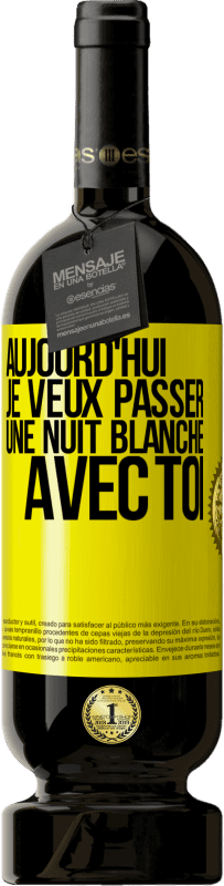 49,95 € | Vin rouge Édition Premium MBS® Réserve Aujourd'hui je veux passer une nuit blanche avec toi Étiquette Jaune. Étiquette personnalisable Réserve 12 Mois Récolte 2015 Tempranillo