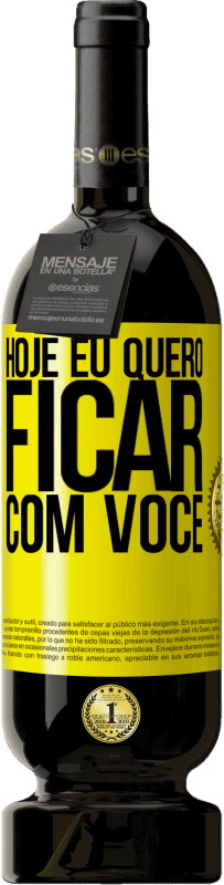 «Hoje eu quero ficar com você» Edição Premium MBS® Reserva