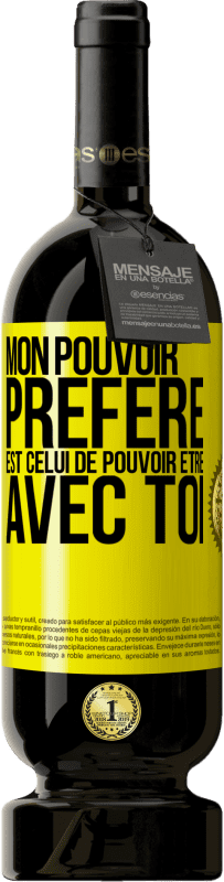49,95 € | Vin rouge Édition Premium MBS® Réserve Mon pouvoir préféré est celui de pouvoir être avec toi Étiquette Jaune. Étiquette personnalisable Réserve 12 Mois Récolte 2016 Tempranillo