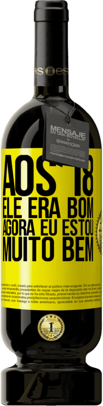 49,95 € | Vinho tinto Edição Premium MBS® Reserva Aos 18 ele era bom. Agora eu estou muito bem Etiqueta Amarela. Etiqueta personalizável Reserva 12 Meses Colheita 2016 Tempranillo
