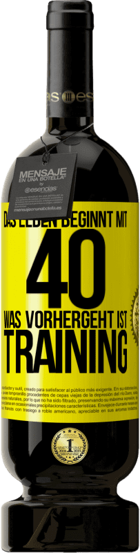 49,95 € Kostenloser Versand | Rotwein Premium Ausgabe MBS® Reserve Das Leben beginnt mit 40. Was vorhergeht ist Training Gelbes Etikett. Anpassbares Etikett Reserve 12 Monate Ernte 2015 Tempranillo