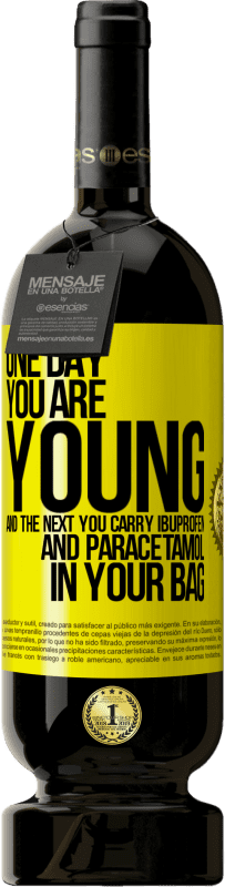 49,95 € Free Shipping | Red Wine Premium Edition MBS® Reserve One day you are young and the next you carry ibuprofen and paracetamol in your bag Yellow Label. Customizable label Reserve 12 Months Harvest 2016 Tempranillo