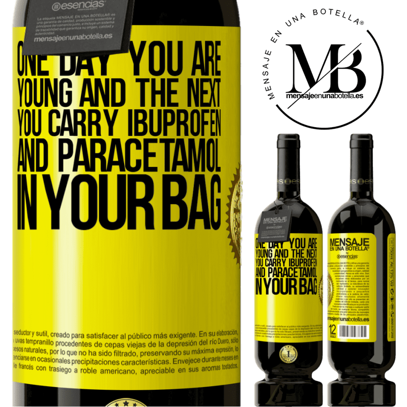 29,95 € Free Shipping | Red Wine Premium Edition MBS® Reserva One day you are young and the next you carry ibuprofen and paracetamol in your bag Yellow Label. Customizable label Reserva 12 Months Harvest 2014 Tempranillo