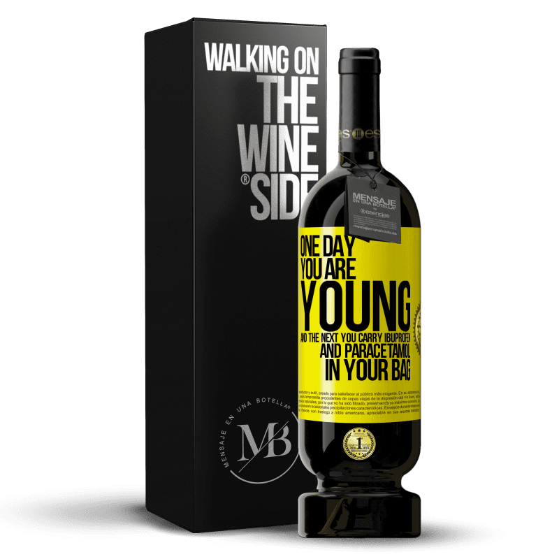 39,95 € Free Shipping | Red Wine Premium Edition MBS® Reserva One day you are young and the next you carry ibuprofen and paracetamol in your bag Yellow Label. Customizable label Reserva 12 Months Harvest 2015 Tempranillo