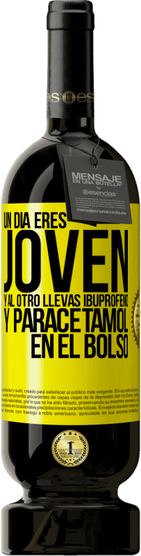 49,95 € Envío gratis | Vino Tinto Edición Premium MBS® Reserva Un día eres joven y al otro llevas ibuprofeno y paracetamol en el bolso Etiqueta Amarilla. Etiqueta personalizable Reserva 12 Meses Cosecha 2016 Tempranillo