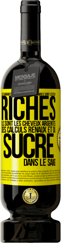 49,95 € | Vin rouge Édition Premium MBS® Réserve Les quarantenaires et quinquagénaires sont les plus riches: Ils sont les cheveux argentés, des calculs rénaux et du sucre dans l Étiquette Jaune. Étiquette personnalisable Réserve 12 Mois Récolte 2016 Tempranillo