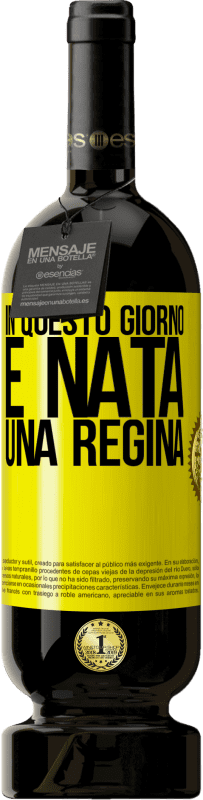 49,95 € | Vino rosso Edizione Premium MBS® Riserva In questo giorno è nata una regina Etichetta Gialla. Etichetta personalizzabile Riserva 12 Mesi Raccogliere 2015 Tempranillo