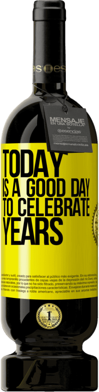 49,95 € | Красное вино Premium Edition MBS® Бронировать Сегодня хороший день, чтобы праздновать годы Желтая этикетка. Настраиваемая этикетка Бронировать 12 Месяцы Урожай 2014 Tempranillo