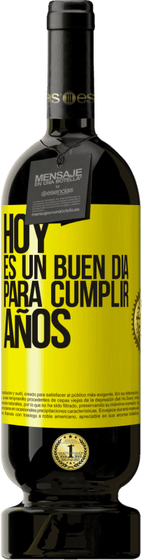 Envío gratis | Vino Tinto Edición Premium MBS® Reserva Hoy es un buen día para cumplir años Etiqueta Amarilla. Etiqueta personalizable Reserva 12 Meses Cosecha 2016 Tempranillo