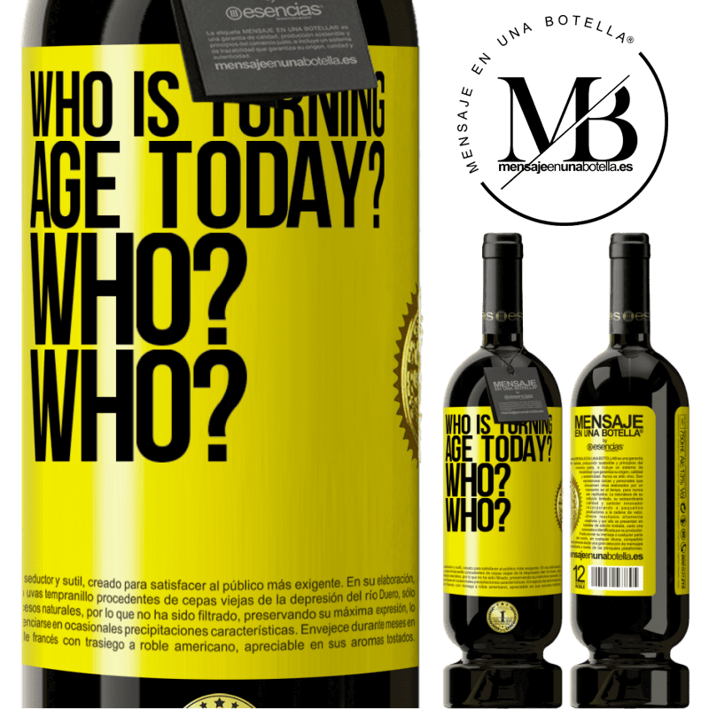 29,95 € Free Shipping | Red Wine Premium Edition MBS® Reserva Who is turning age today? Who? Who? Yellow Label. Customizable label Reserva 12 Months Harvest 2014 Tempranillo