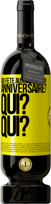 49,95 € Envoi gratuit | Vin rouge Édition Premium MBS® Réserve Qui fête aujourd'hui son anniversaire? Qui? Qui? Étiquette Jaune. Étiquette personnalisable Réserve 12 Mois Récolte 2016 Tempranillo