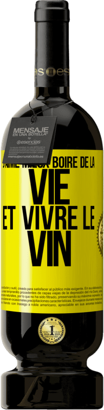 49,95 € Envoi gratuit | Vin rouge Édition Premium MBS® Réserve J'aime mieux boire de la vie et vivre le vin Étiquette Jaune. Étiquette personnalisable Réserve 12 Mois Récolte 2016 Tempranillo