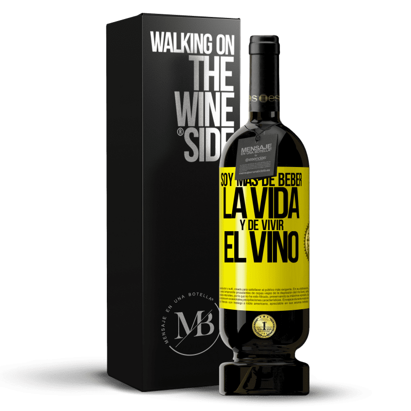 49,95 € Envío gratis | Vino Tinto Edición Premium MBS® Reserva Soy más de beber la vida y de vivir el vino Etiqueta Amarilla. Etiqueta personalizable Reserva 12 Meses Cosecha 2014 Tempranillo