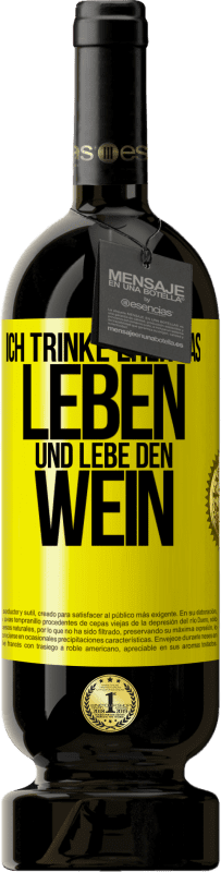 49,95 € Kostenloser Versand | Rotwein Premium Ausgabe MBS® Reserve Ich trinke eher das Leben und lebe den Wein Gelbes Etikett. Anpassbares Etikett Reserve 12 Monate Ernte 2014 Tempranillo