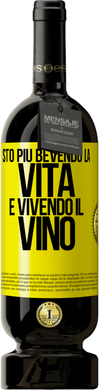 «Sto più bevendo la vita e vivendo il vino» Edizione Premium MBS® Riserva