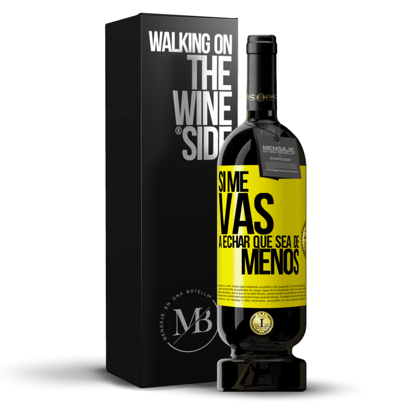 49,95 € Envío gratis | Vino Tinto Edición Premium MBS® Reserva Si me vas a echar, que sea de menos Etiqueta Amarilla. Etiqueta personalizable Reserva 12 Meses Cosecha 2014 Tempranillo