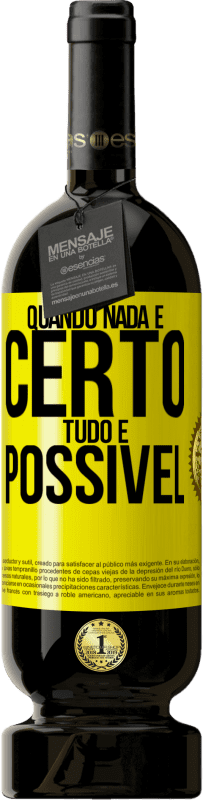 «Quando nada é certo, tudo é possível» Edição Premium MBS® Reserva