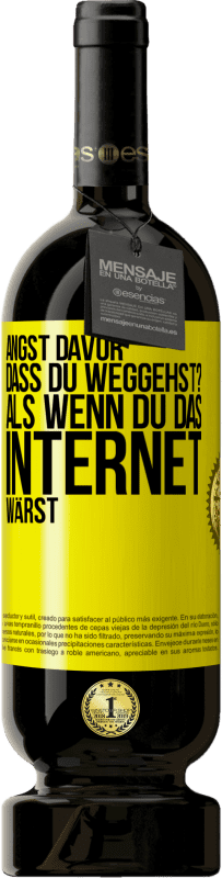 Kostenloser Versand | Rotwein Premium Ausgabe MBS® Reserve Angst davor, dass du weggehst? Als wenn du das Internet wärst Gelbes Etikett. Anpassbares Etikett Reserve 12 Monate Ernte 2014 Tempranillo