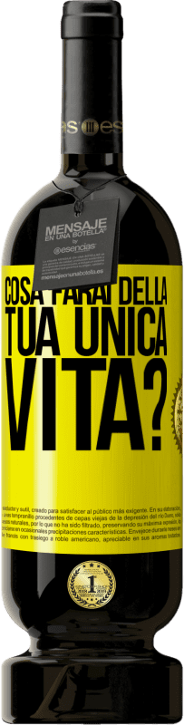 Spedizione Gratuita | Vino rosso Edizione Premium MBS® Riserva Cosa farai della tua unica vita? Etichetta Gialla. Etichetta personalizzabile Riserva 12 Mesi Raccogliere 2014 Tempranillo