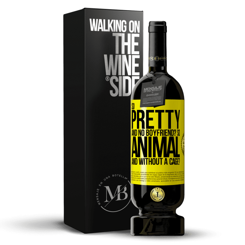 49,95 € Free Shipping | Red Wine Premium Edition MBS® Reserve So pretty and no boyfriend? So animal and without a cage? Yellow Label. Customizable label Reserve 12 Months Harvest 2014 Tempranillo