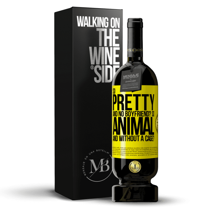 49,95 € Free Shipping | Red Wine Premium Edition MBS® Reserve So pretty and no boyfriend? So animal and without a cage? Yellow Label. Customizable label Reserve 12 Months Harvest 2016 Tempranillo