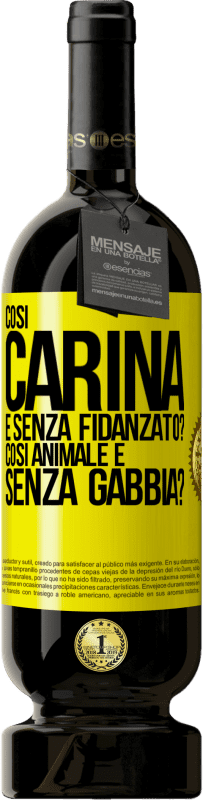 Spedizione Gratuita | Vino rosso Edizione Premium MBS® Riserva Così carina e senza fidanzato? Così animale e senza gabbia? Etichetta Gialla. Etichetta personalizzabile Riserva 12 Mesi Raccogliere 2016 Tempranillo