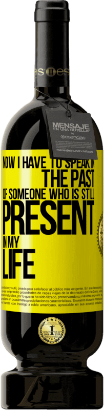 «Now I have to speak in the past of someone who is still present in my life» Premium Edition MBS® Reserve