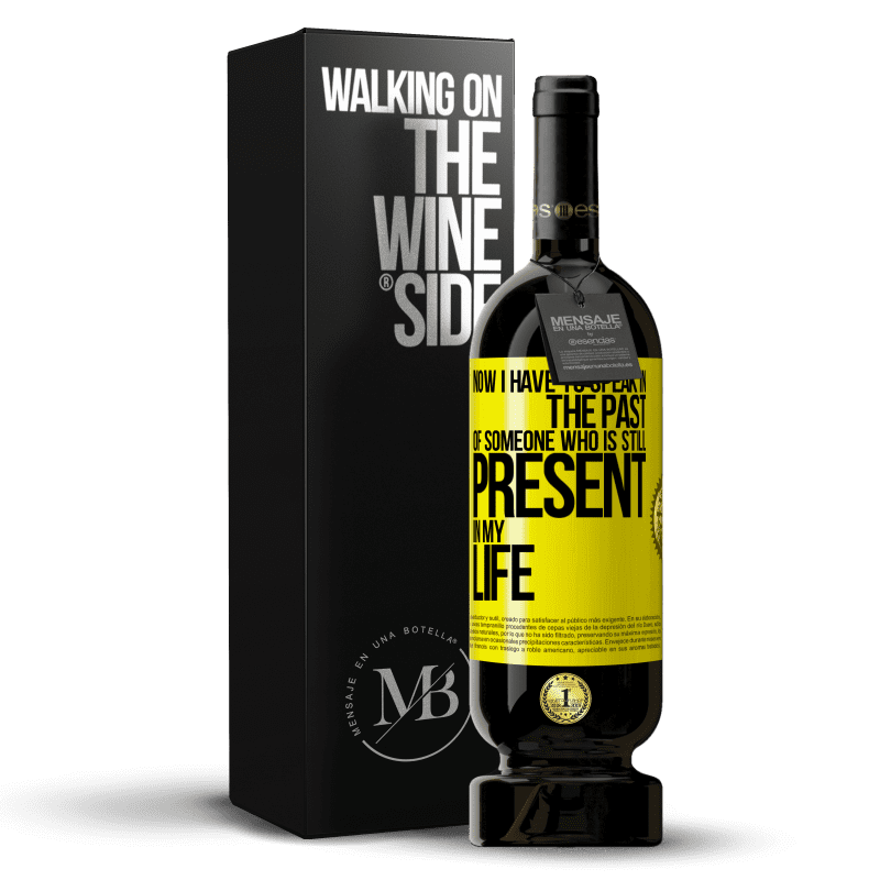 49,95 € Free Shipping | Red Wine Premium Edition MBS® Reserve Now I have to speak in the past of someone who is still present in my life Yellow Label. Customizable label Reserve 12 Months Harvest 2014 Tempranillo