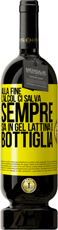 Spedizione Gratuita | Vino rosso Edizione Premium MBS® Riserva Alla fine, l'alcol ci salva sempre, sia in gel, lattina o bottiglia Etichetta Gialla. Etichetta personalizzabile Riserva 12 Mesi Raccogliere 2014 Tempranillo