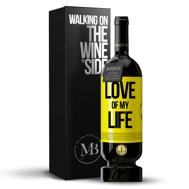 49,95 € Free Shipping | Red Wine Premium Edition MBS® Reserve Love of my life Yellow Label. Customizable label Reserve 12 Months Harvest 2014 Tempranillo