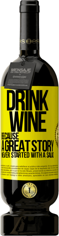 49,95 € | 红酒 高级版 MBS® 预订 喝酒，因为一个伟大的故事从来没有从沙拉开始 黄色标签. 可自定义的标签 预订 12 个月 收成 2014 Tempranillo