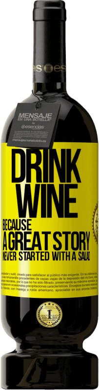 49,95 € | Red Wine Premium Edition MBS® Reserve Drink wine, because a great story never started with a salad Yellow Label. Customizable label Reserve 12 Months Harvest 2015 Tempranillo