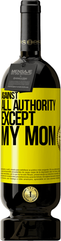 «Against all authority ... except my mom» Premium Edition MBS® Reserve