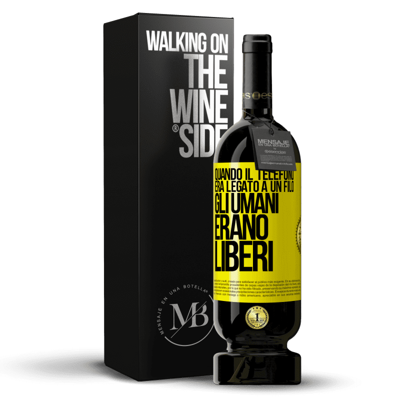 49,95 € Spedizione Gratuita | Vino rosso Edizione Premium MBS® Riserva Quando il telefono era legato a un filo, gli umani erano liberi Etichetta Gialla. Etichetta personalizzabile Riserva 12 Mesi Raccogliere 2016 Tempranillo